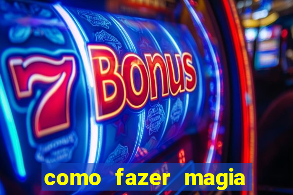 como fazer magia de fogo na vida real